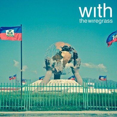 HaitiIsWithTheWiregrass