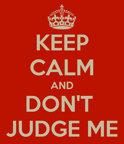 keep-calm-and-don-t-judge-me-5